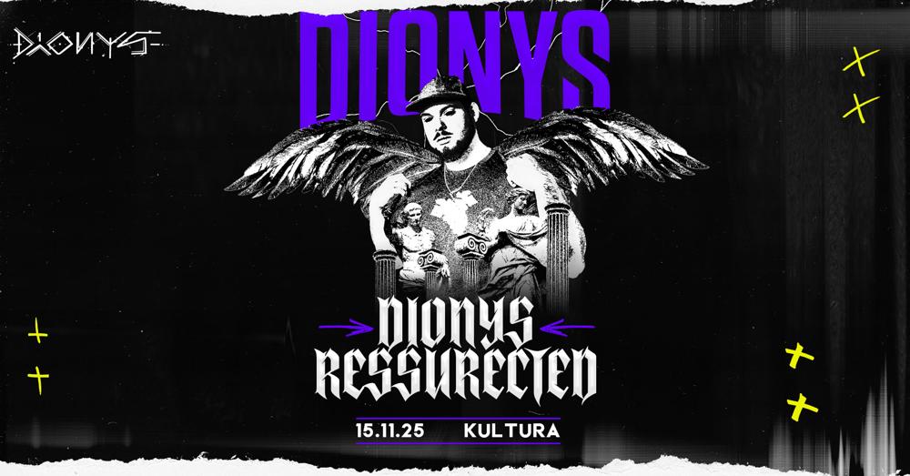 Dionys : Ressurected