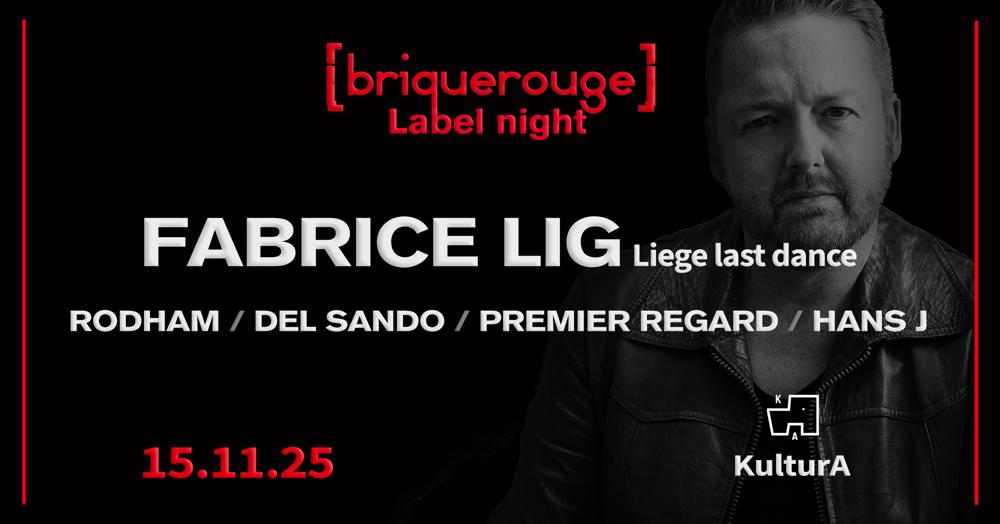 Brique Rouge label night / Fabrice Lig (Liege, last dance)